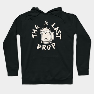 The Last Drop Hoodie